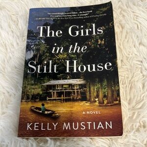 The Girls in the Stilt House by Kelly Mustian